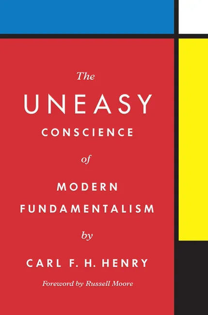 The Uneasy Conscience of Modern Fundamentalism - Hardcover