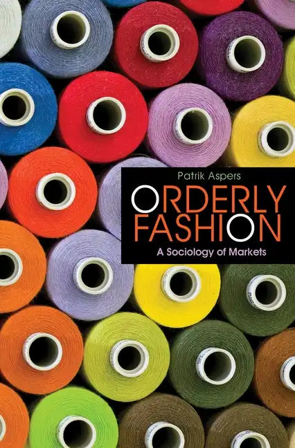 Orderly Fashion: A Sociology of Markets - Paperback