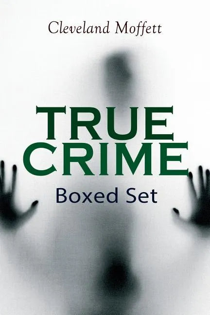TRUE CRIME - Ultimate Collection: Detective Cases from the Archives of Pinkerton (Including The Mysterious Card & Its Sequel) - Paperback