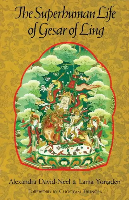 The Superhuman Life of Gesar of Ling - Paperback