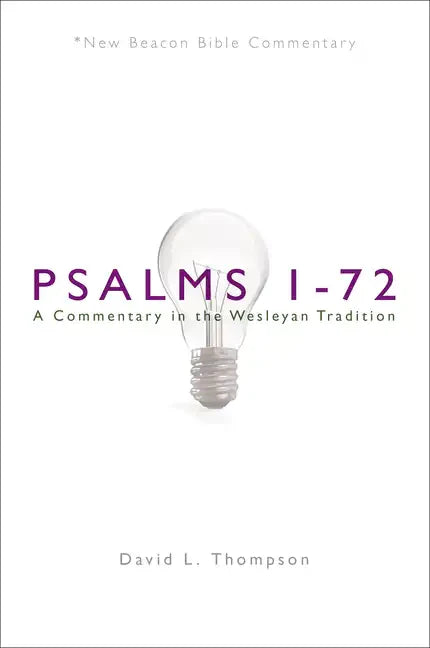 Nbbc, Psalms 1-72: A Commentary in the Wesleyan Tradition - Paperback