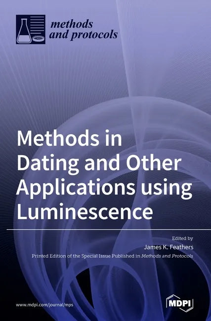 Methods in Dating and Other Applications using Luminescence - Hardcover