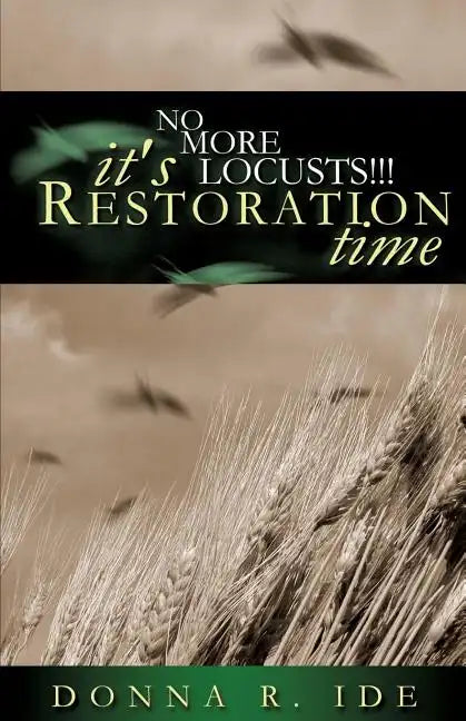 No More Locusts! It's Restoration Time - Paperback