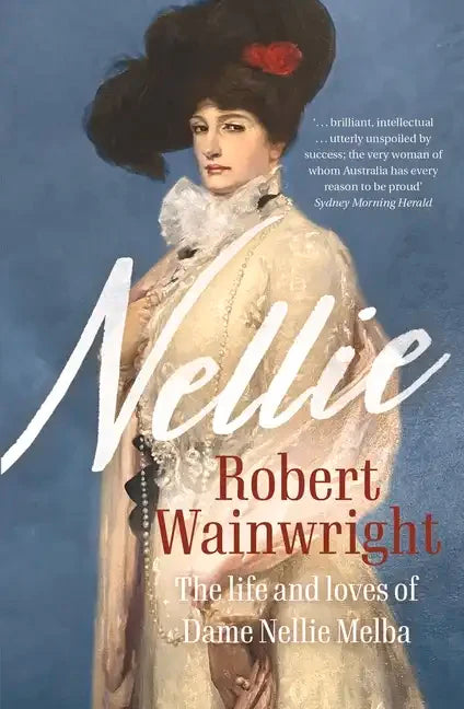 Nellie: The Life and Loves of Dame Nellie Melba - Paperback