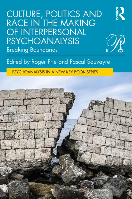 Culture, Politics and Race in the Making of Interpersonal Psychoanalysis: Breaking Boundaries - Paperback