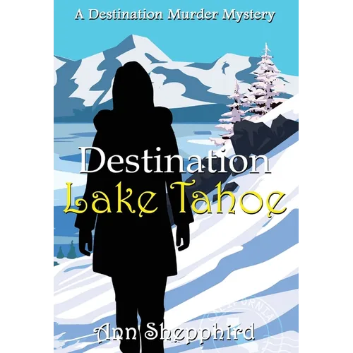 Destination Lake Tahoe - Hardcover