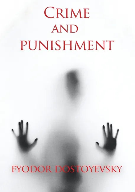 Crime and punishment: A novel by the Russian author Fyodor Dostoevsky (Fedor Dostoïevski) - Paperback