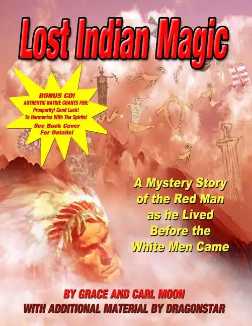 Lost Indian Magic: A Mystery Story of the Red Man as he Lived Before the White Men Came - Paperback