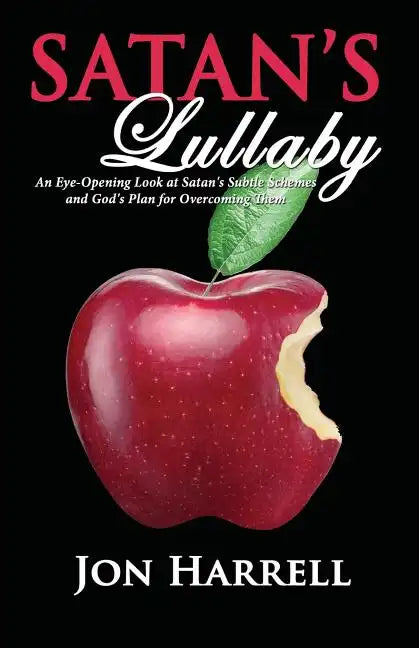 Satan's Lullaby: An Eye-Opening Look at Satan's Subtle Schemes and God's Plan for Overcoming Them - Paperback