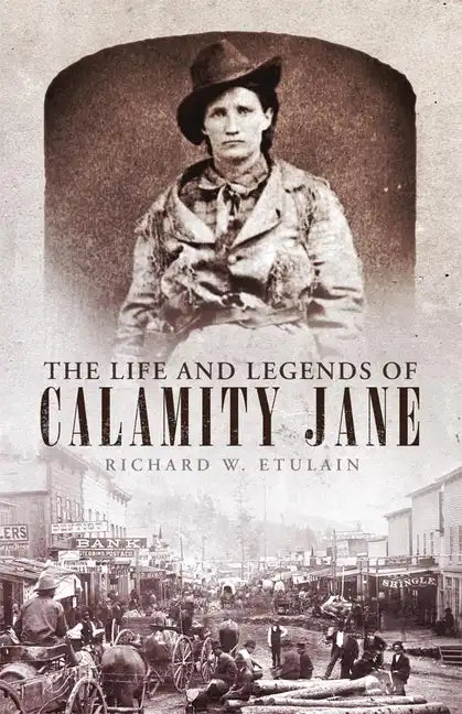 Life and Legends of Calamity Jane - Hardcover