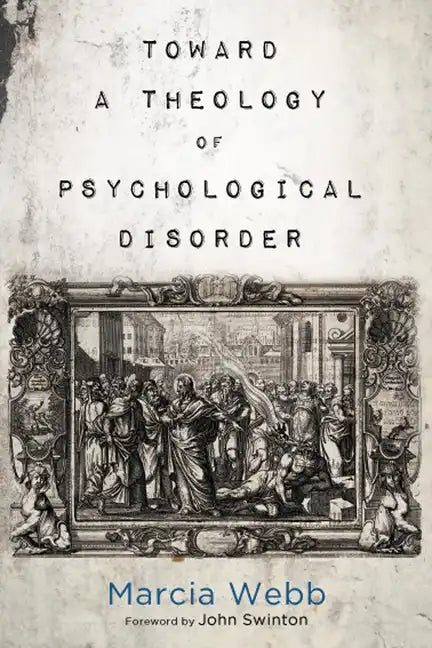Toward a Theology of Psychological Disorder - Paperback