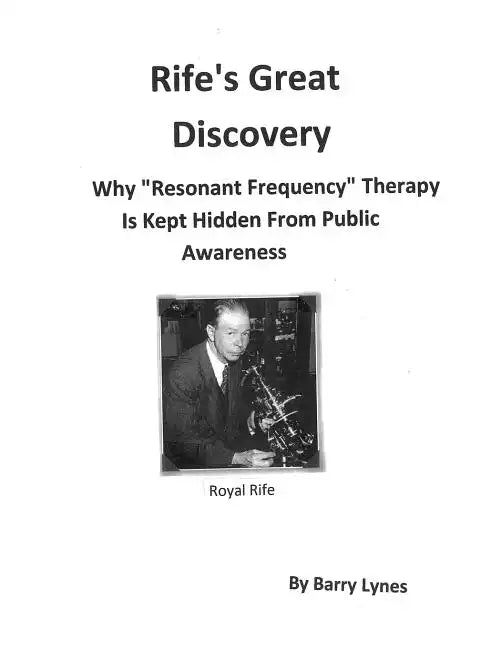 Rife's Great Discovery: Why "Resonant Frequency" Therapy Is Kept Hidden From Public Awareness - Paperback