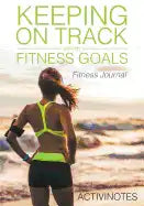 Keeping On Track With My Fitness Goals - Fitness Journal - Paperback