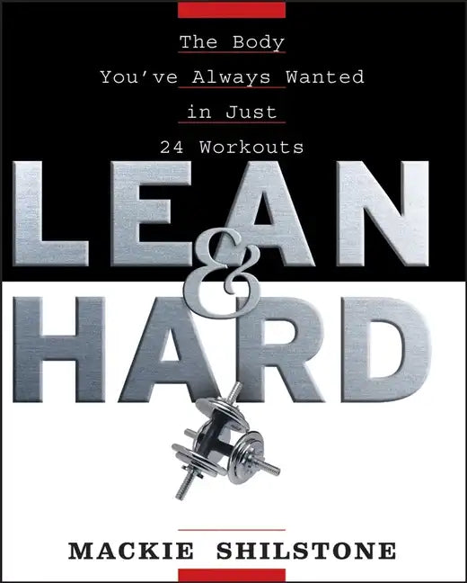 Lean and Hard: The Body Youve Always Wanted in Just 24 Workouts - Paperback