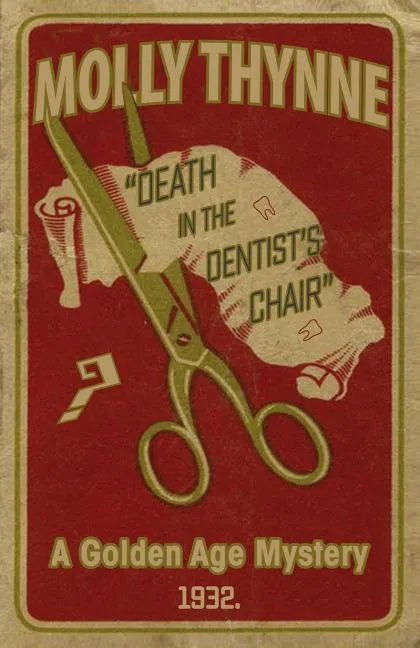Death in the Dentist's Chair: A Golden Age Mystery - Paperback
