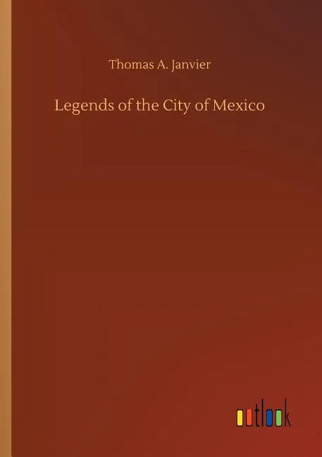 Legends of the City of Mexico - Paperback