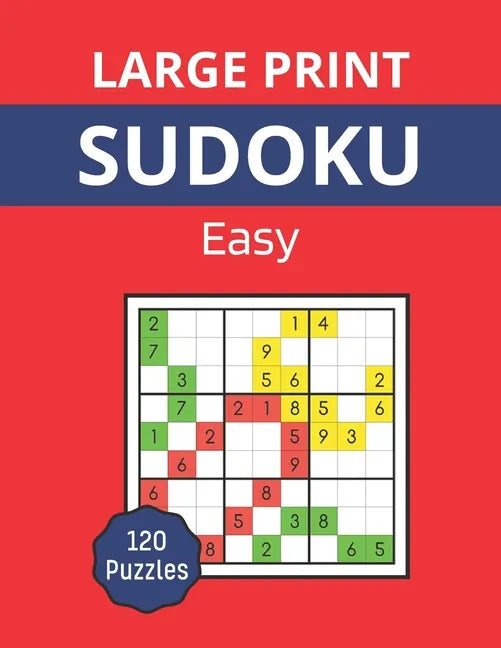 Large Print sudoku - Easy: Sudoku book for adults, 120 9x9 easy puzzles - Paperback