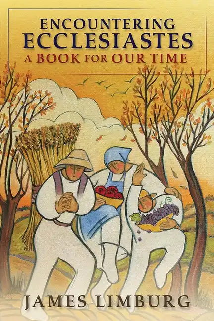 Encountering Ecclesiastes: A Book for Our Time - Paperback