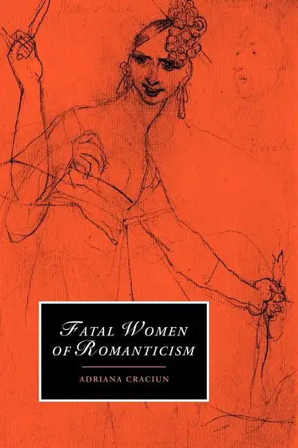 Fatal Women of Romanticism - Paperback