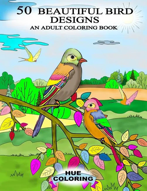 50 Beautiful Bird Designs: An Adult Coloring Book - Paperback