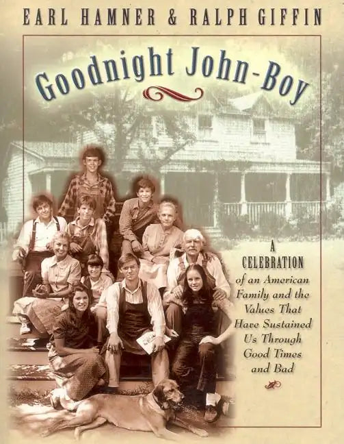 Goodnight, John Boy: A Celebration of an American Family and the Values That Have Sustained Us Through Good Times and Bad - Paperback