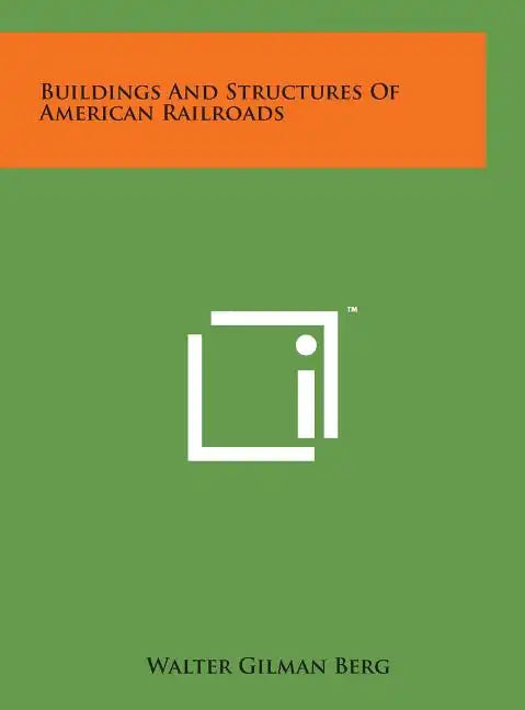 Buildings and Structures of American Railroads - Hardcover