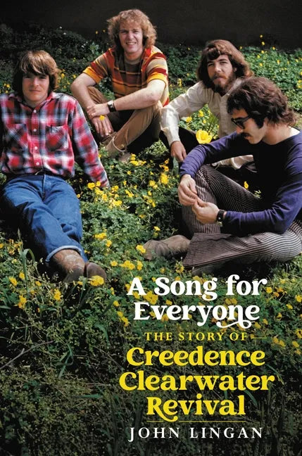 A Song for Everyone: The Story of Creedence Clearwater Revival - Hardcover