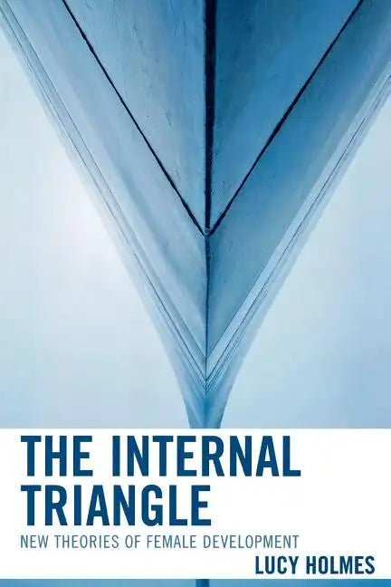 The Internal Triangle: New Theories of Female Development - Paperback