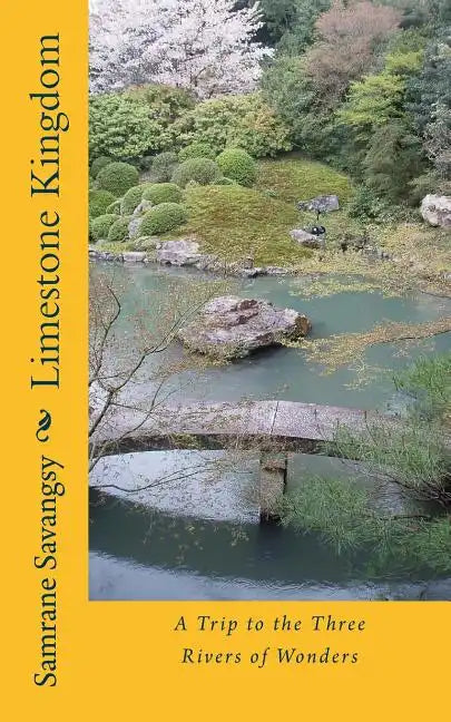 Limestone Kingdom: A Trip to the Three Rivers of Wonders - Paperback