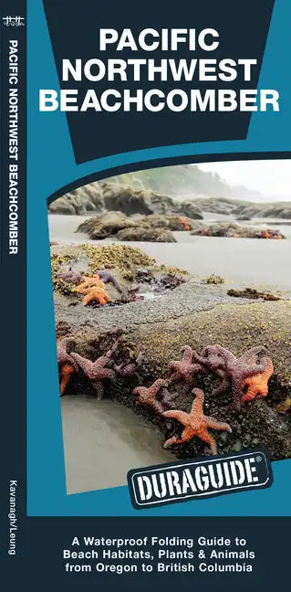 Pacific Northwest Beachcomber: A Pocket Guide to Beach Habitats, Plants & Animals from Oregon to British Columbia