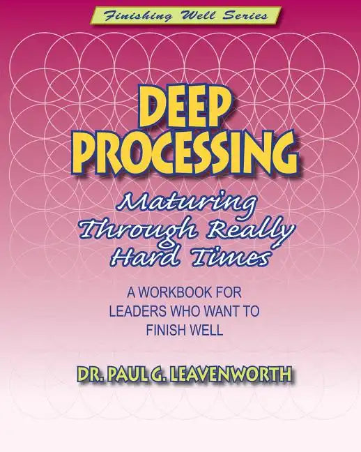 Deep Processing: Maturing Through Really Hard Times - Paperback
