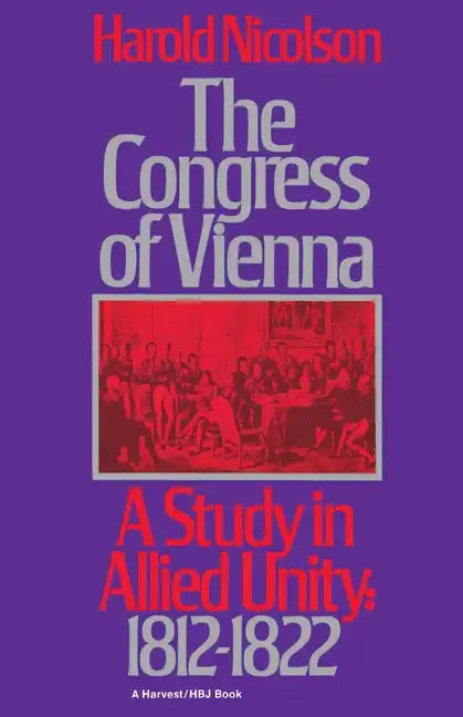 The Congress of Vienna: A Study of Allied Unity: 1812-1822 - Paperback