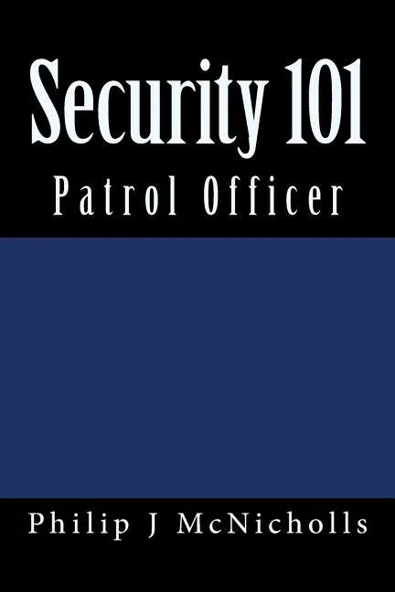 Security 101: Patrol Officer - Paperback