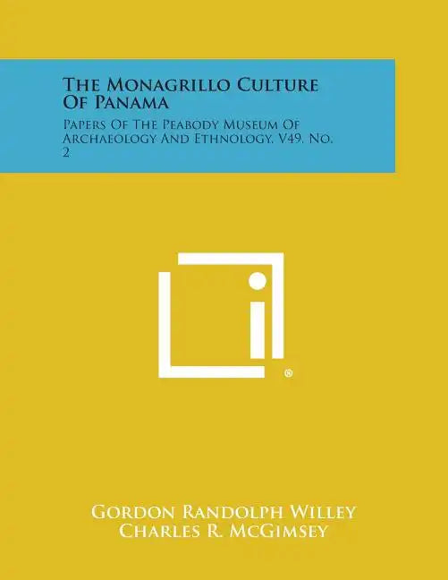The Monagrillo Culture of Panama: Papers of the Peabody Museum of Archaeology and Ethnology, V49, No. 2 - Paperback