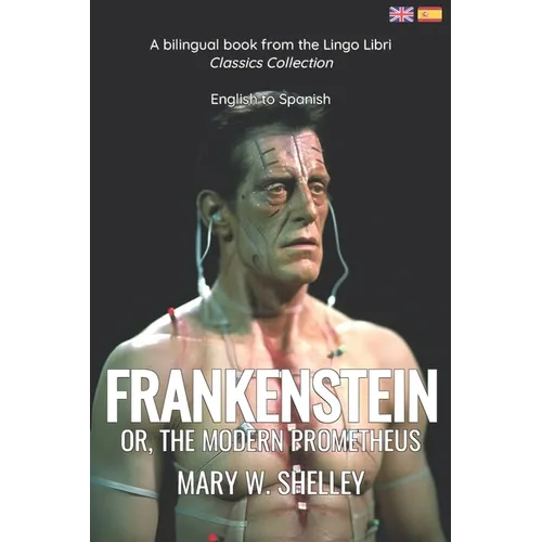 Frankenstein (Translated): English - Spanish Bilingual Edition - Paperback
