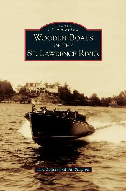 Wooden Boats of the St. Lawrence River - Hardcover