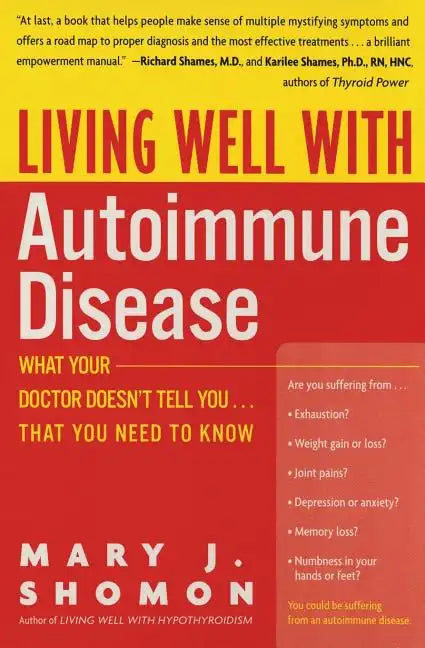 Living Well with Autoimmune Disease: What Your Doctor Doesn't Tell You...That You Need to Know - Paperback