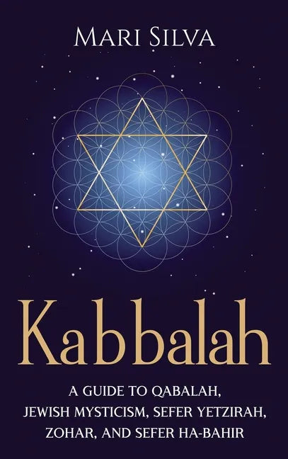 Kabbalah: A Guide to Qabalah, Jewish Mysticism, Sefer Yetzirah, Zohar, and Sefer Ha-Bahir - Hardcover