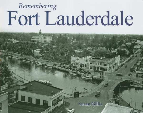 Remembering Fort Lauderdale - Paperback
