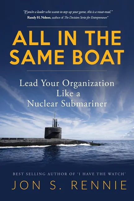 All in the Same Boat: Lead Your Organization Like a Nuclear Submariner - Paperback