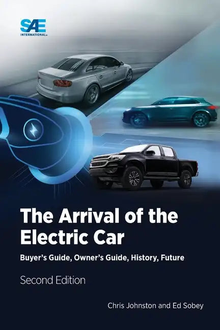 The Arrival of the Electric Car: Buyer's Guide, Owner's Guide, History, Future - Paperback
