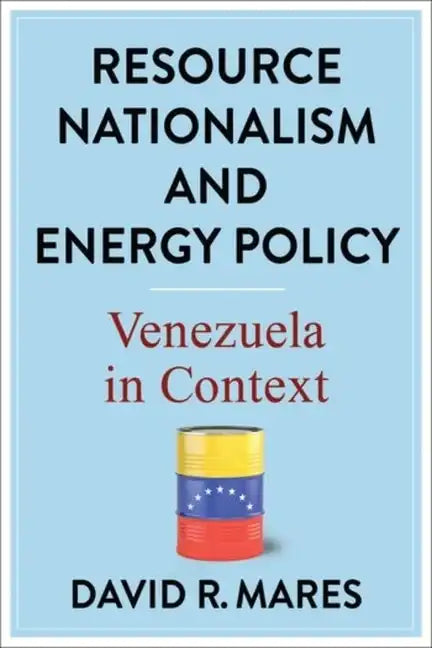 Resource Nationalism and Energy Policy: Venezuela in Context - Paperback