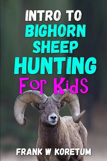 Intro to Bighorn Sheep Hunting for Kids - Paperback