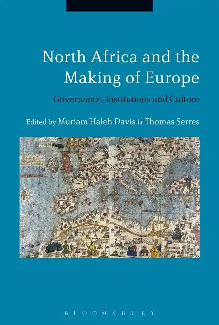 North Africa and the Making of Europe: Governance, Institutions and Culture - Paperback