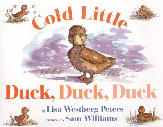 Cold Little Duck, Duck, Duck: A Springtime Book for Kids - Hardcover