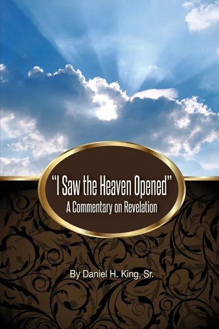 "I Saw the Heaven Opened": A Commentary on Revelation - Paperback
