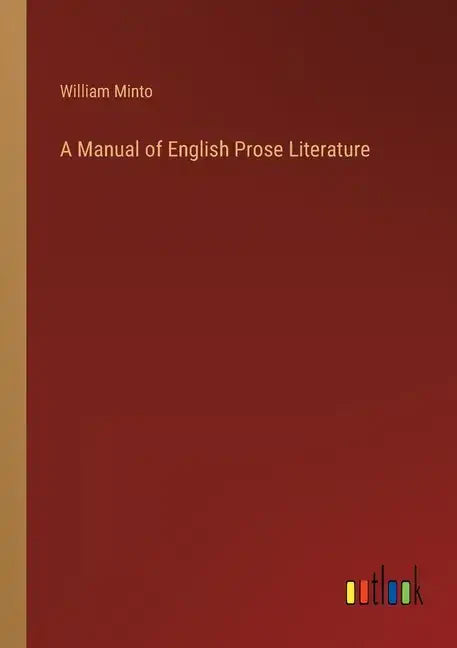 A Manual of English Prose Literature - Paperback