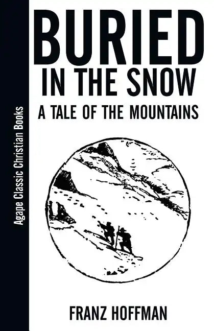 Buried in the Snow: A Tale of the Mountains - Paperback
