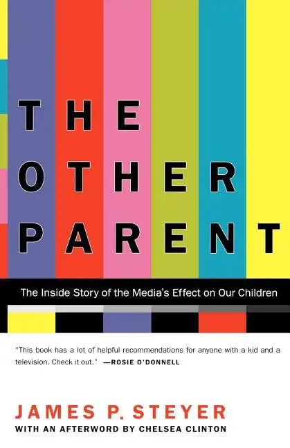 The Other Parent: The Inside Story of the Media's Effect on Our Children - Paperback