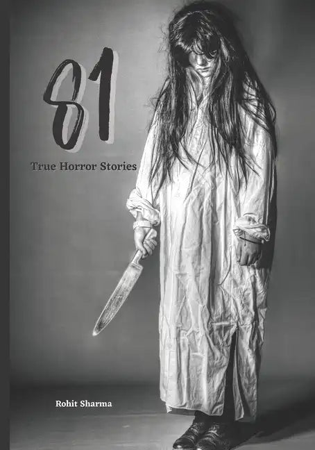 81 True Horror Stories: Scary Stories to Tell In The Dark Book Collection - Paperback